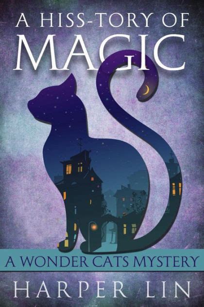 A Hiss tory of Magic A Wonder Cats Mystery 1
