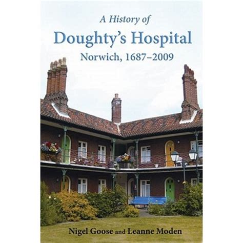 A History of Doughty s Hospital Norwich 1687 2009