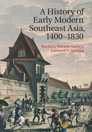 A History of Early Modern Southeast Asia, 1400 1830 - Cambridge