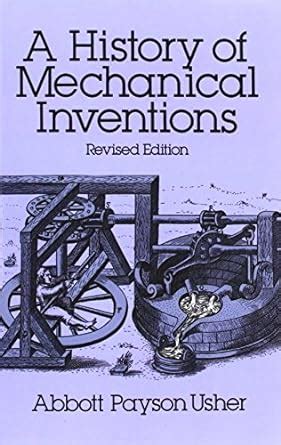 A History of Mechanical Inventions Revised Edition