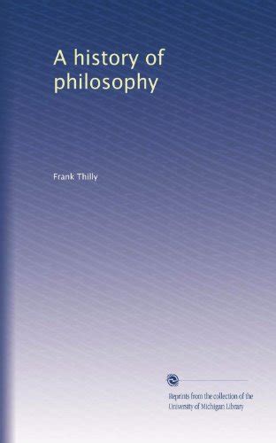 A History of Philosophy by Frank Thilly - Goodreads