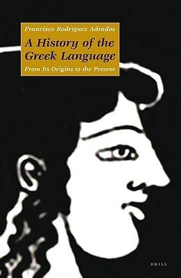A History of the Greek Language Adrados