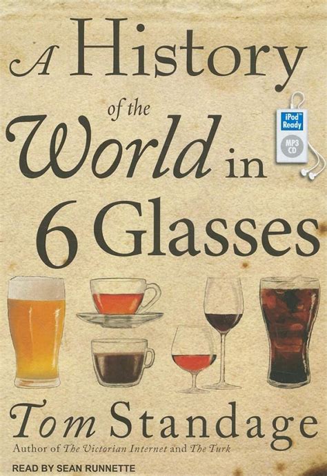 A History of the World in 6 Glasses - The New York Times