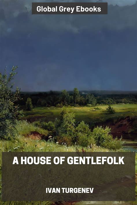 A House of Gentlefolk by Turgenev Ivan Sergeevich 1818 1883