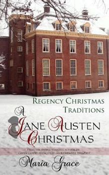 A Jane Austen Christmas Regency Christmas Traditions