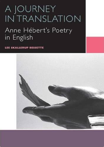 A Journey in Translation Anne Hebert s Poetry in English