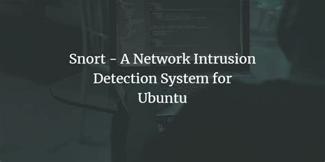 A Lab on Snort and Intrusion Detection with Ubuntu
