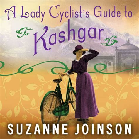 A Lady Cyclist s Guide to Kashgar