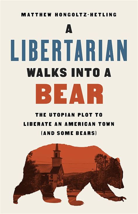 A Libertarian Walks Into a Bear - Goodreads