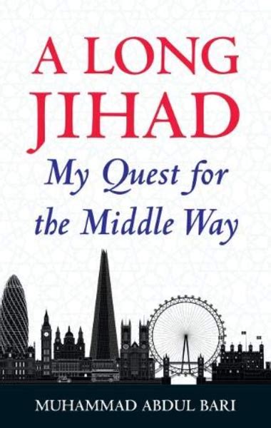 A Long Jihad My Quest for the Middle Way