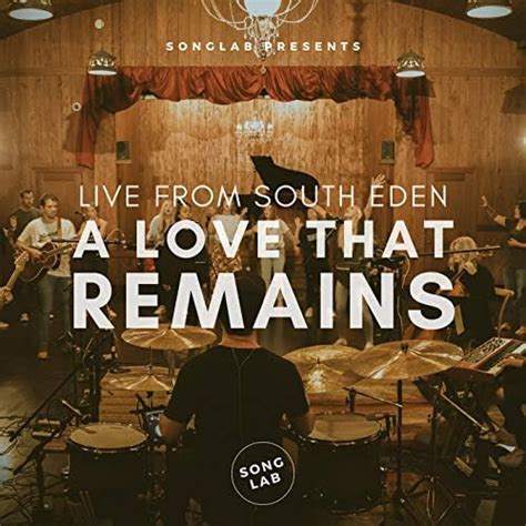 A Love That Remains (Live From South Eden) - SongLab Feat