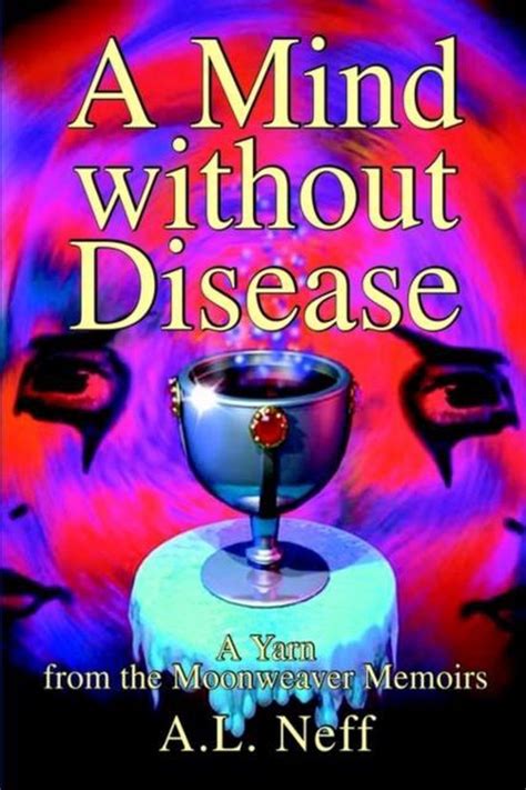 A Mind Without Disease A Yarn from the Moonweaver Memoirs