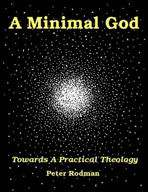A Minimal God Towards a Practical Theology