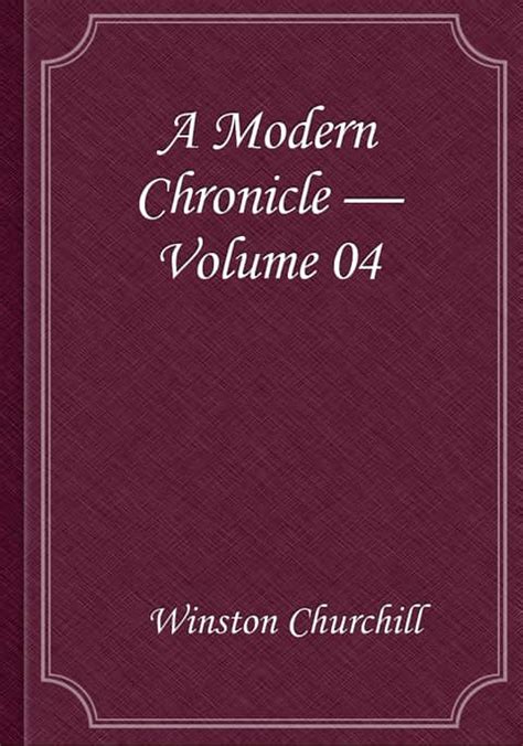 A Modern Chronicle Volume 04