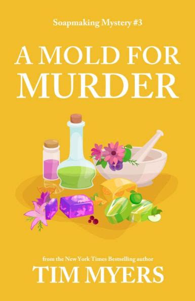 A Mold fir Murder The Soapmaking Mysteries 3