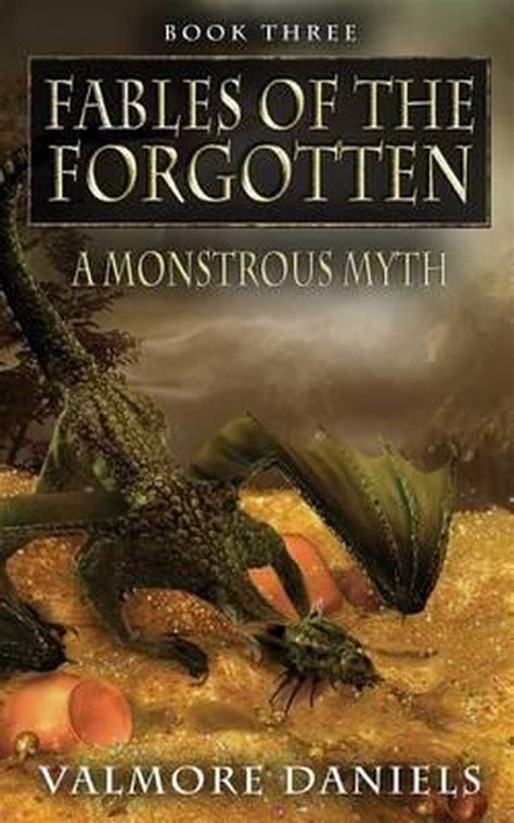 A Monstrous Myth Fables Of The Forgotten