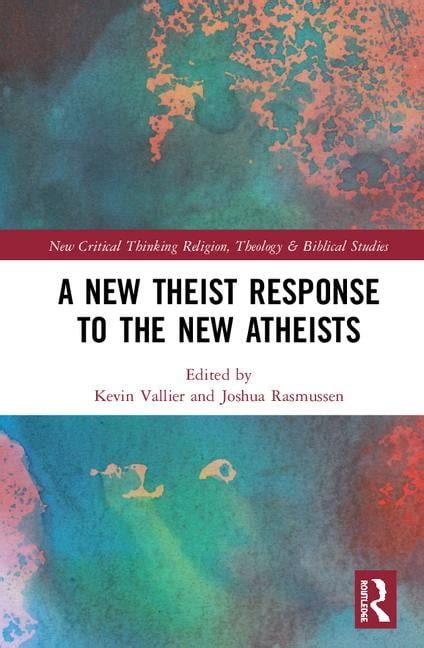 A New Theist Response to the New Atheists 0815352476, 9780815352471