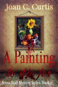 A Painting To Die For A Jenna Scali Mystery