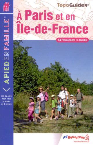 A Paris et en Ile-de-France : 54 Promenades en famille