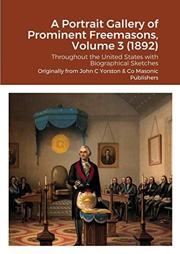 A Portrait Gallery of Prominent Freemasons Vol 3 1892