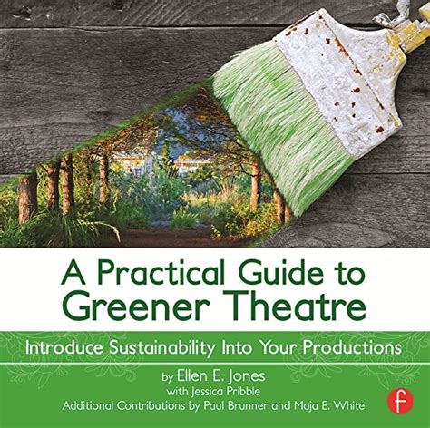 A Practical Guide to Greener Theatre: Introduce Sustainability Into ...