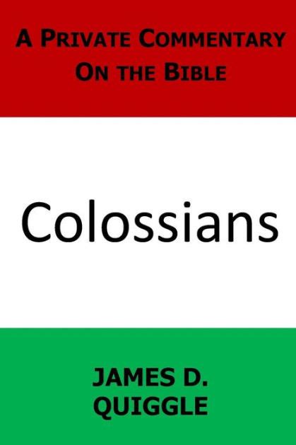A Private Commentary on the Bible Colossians