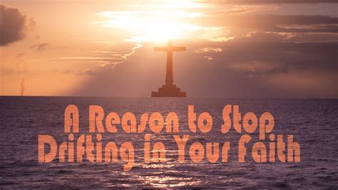 A Reason to Stop Drifting in Your Faith The Way of Life Church