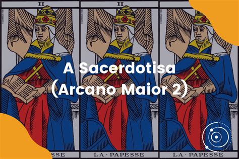 A Sacerdotisa - II Arcano Maior do Tarot - Astrolink