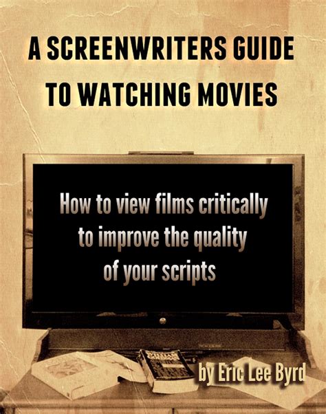 A Screenwriters Guide to Watching Movies