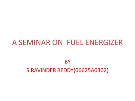 A Seminar on Fuel Energizer