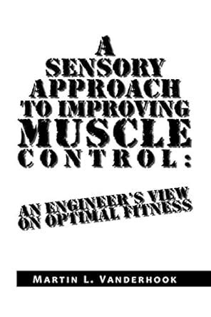 A Sensory Approach To Improving Muscle Control