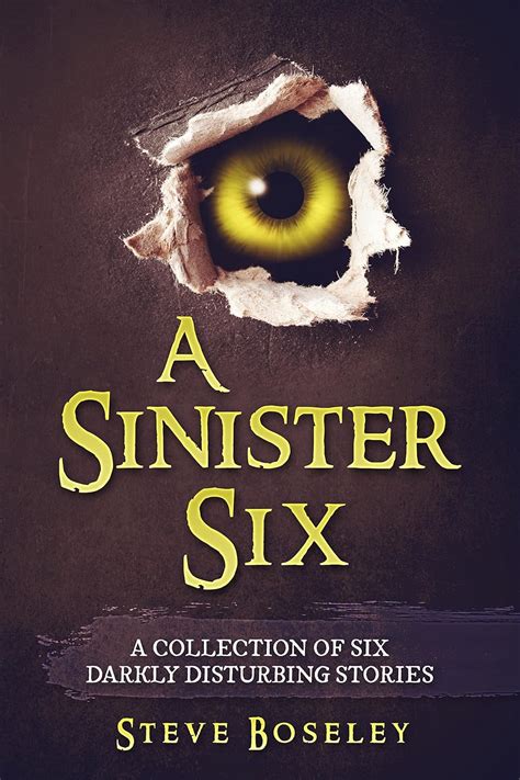 A Sinister Six A Collection of Six Darkly Disturbing Stories