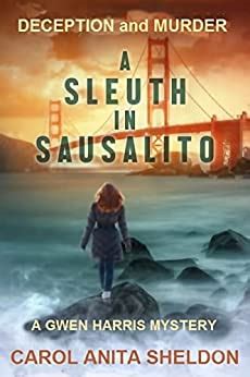 A Sleuth in Sausalito The Gwen Harris Mystery Series 1