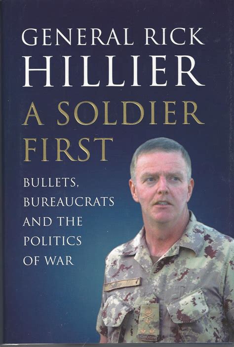 A Soldier First Bullets Bureaucrats and the Politics of War