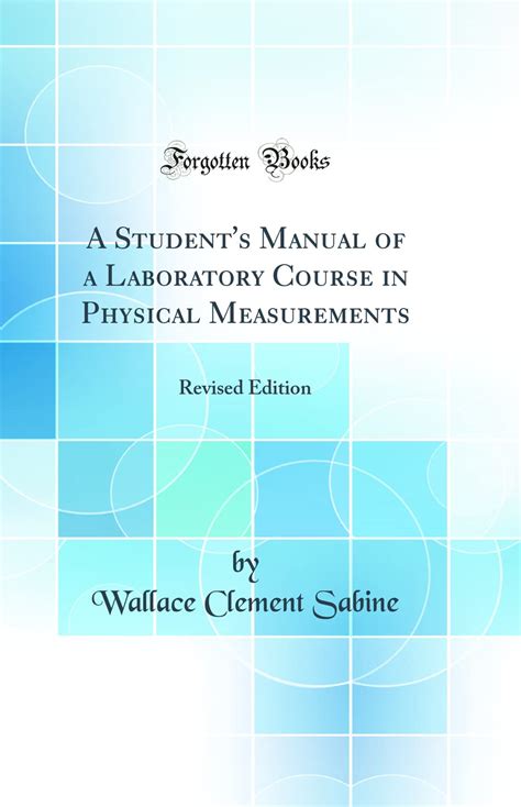 A Students Manual Of A Laboratory Course In Physical Measurements Revised Edition Classic Reprint