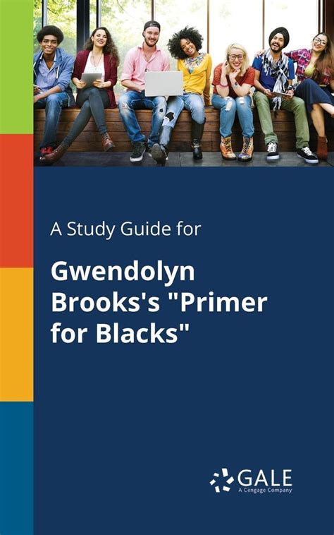 A Study Guide for Gwendolyn Brooks s Primer for Blacks