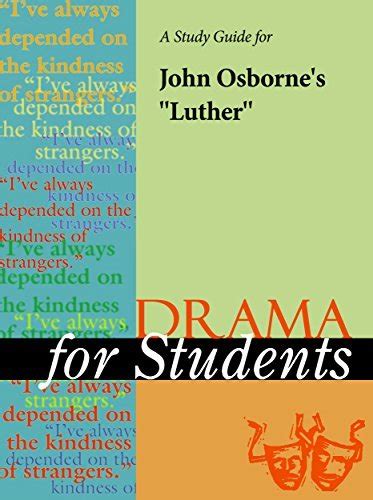 A Study Guide for John Osborne s Luther