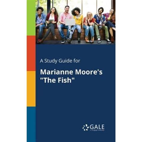 A Study Guide for Marianne Moore s The Fish