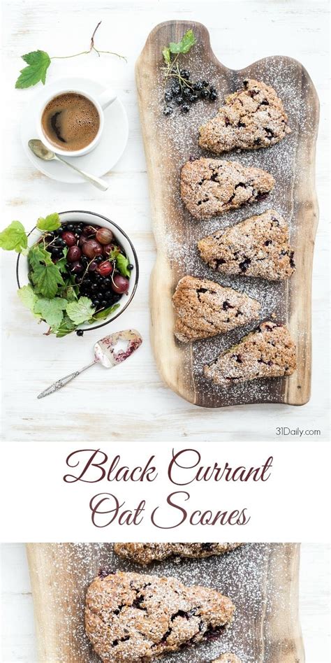 A Teatime Favorite: Healthy Black Currant Oat Scones - 31 …