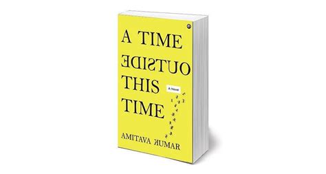 A Time Outside This Time: In conversation with author Amitava Kumar