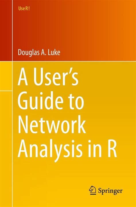 A User S Guide To Network Analysis In R Use R