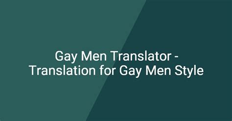 A Very Gay Man Translator