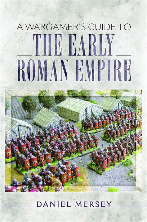 A Wargamer s Guide to the Early Roman Empire