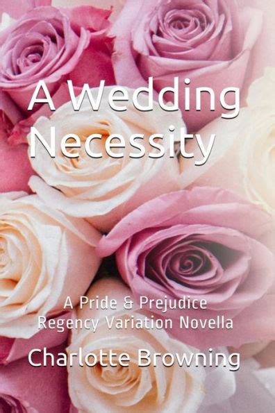 A Wedding Necessity A Pride Prejudice Regency Variation