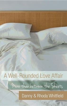 A Well Rounded Love Affair More Than Between the Sheets
