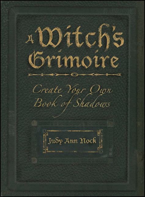 A Witch s Grimoire Create Your Own Book of Shadows