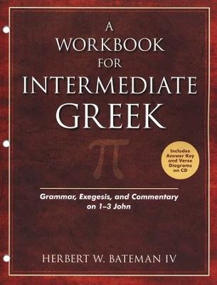 A Workbook For Intermediate Greek Grammar Exegesis And Commentary On 1 3 John