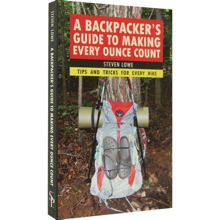 A backpacker 146 s guide to making every ounce count. - Comme une ombre dans la nuit.