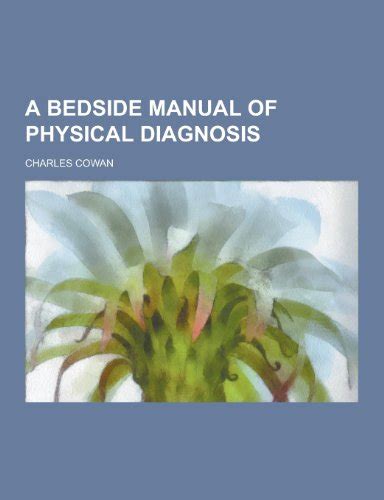 A bedside manual of physical diagnosis by charles cowan. - Briggs stratton 575 series ex manuals.