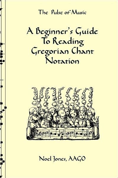 A beginner s guide to reading gregorian chant notation. - De lecturas y algo del mundo, 1943-1998.